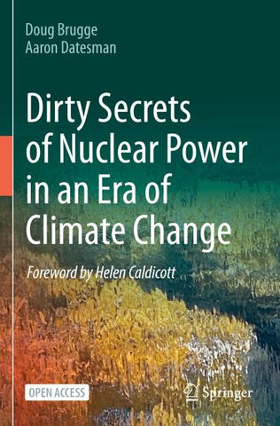 Dirty Secrets of Nuclear Power in an Era of Climate Change