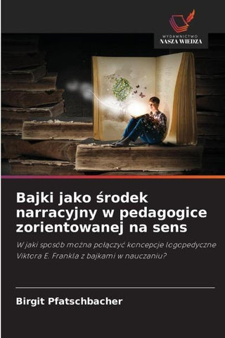 Bajki jako ¿rodek narracyjny w pedagogice zorientowanej na sens