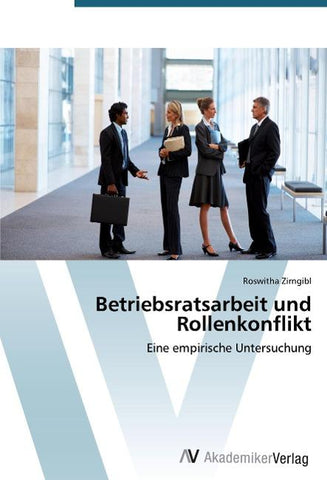 Betriebsratsarbeit und Rollenkonflikt
