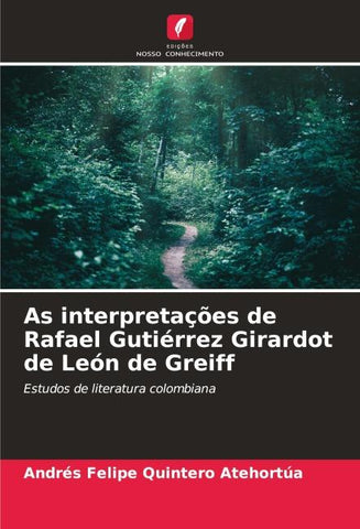 As interpretações de Rafael Gutiérrez Girardot de León de Greiff
