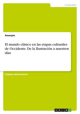 El mundo clásico en las etapas culturales de Occidente. De la Ilustración a nuestros días