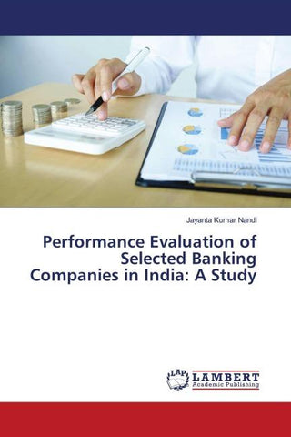 Performance Evaluation of Selected Banking Companies in India: A Study