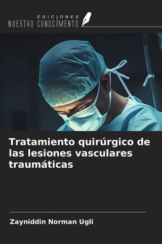 Tratamiento quirúrgico de las lesiones vasculares traumáticas