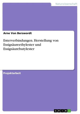 Esterverbindungen. Herstellung von Essigsäureethylester und Essigsäurebutylester