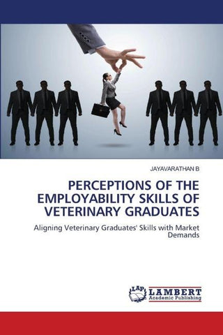 PERCEPTIONS OF THE EMPLOYABILITY SKILLS OF VETERINARY GRADUATES