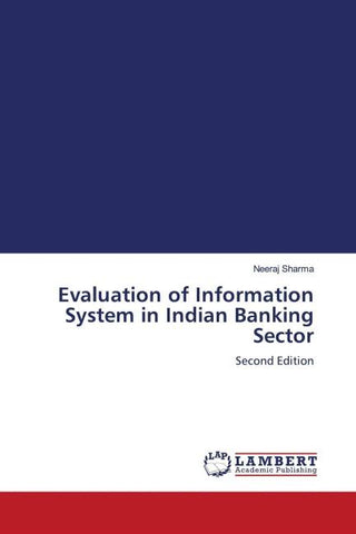 Evaluation of Information System in Indian Banking Sector