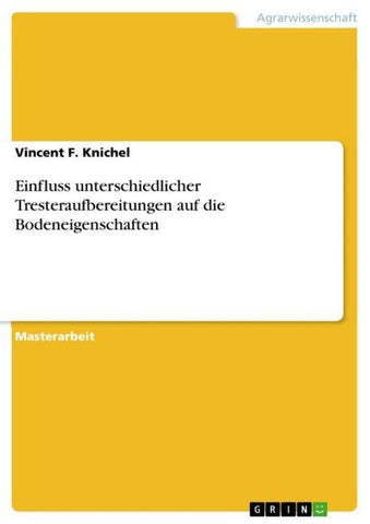 Einfluss unterschiedlicher Tresteraufbereitungen auf die Bodeneigenschaften