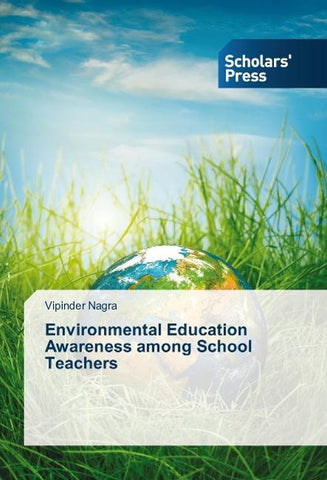 Environmental Education Awareness among School Teachers