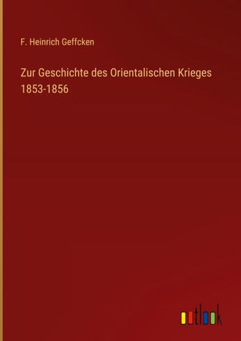 Zur Geschichte des Orientalischen Krieges 1853-1856
