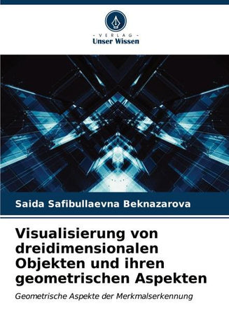 Visualisierung von dreidimensionalen Objekten und ihren geometrischen Aspekten