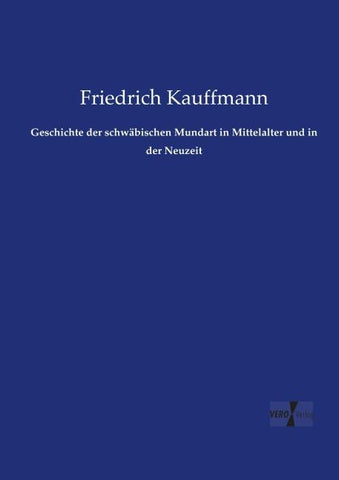 Geschichte der schwäbischen Mundart in Mittelalter und in der Neuzeit