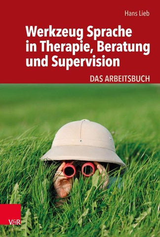 Werkzeug Sprache in Therapie, Beratung und Supervision