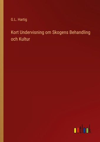 Kort Undervisning om Skogens Behandling och Kultur