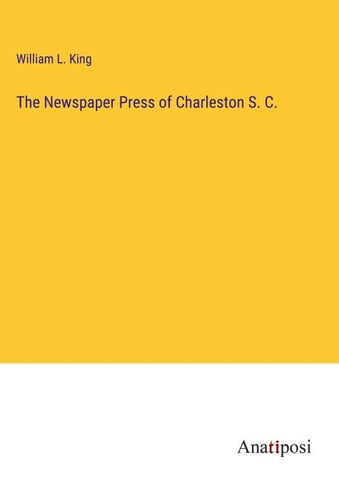 The Newspaper Press of Charleston S. C.