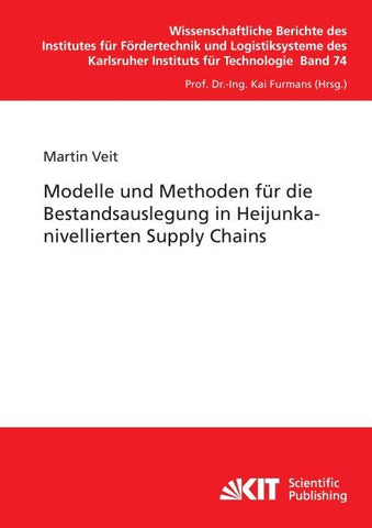 Modelle und Methoden für die Bestandsauslegung in Heijunkanivellierten Supply Chains