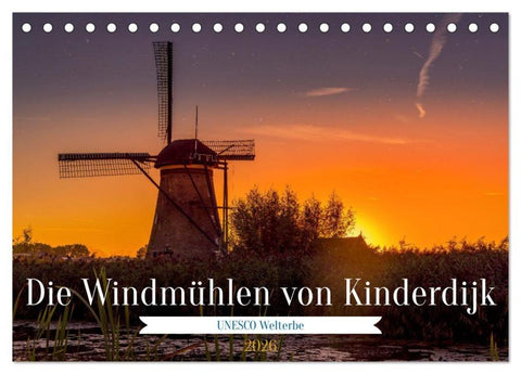 Die Windmühlen von Kinderdijk - UNESCO Welterbe (Tischkalender 2026 DIN A5 quer), CALVENDO Monatskalender