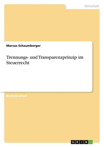 Trennungs- und Transparenzprinzip im Steuerrecht