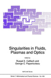 Singularities in Fluids, Plasmas and Optics