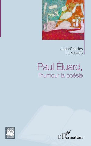 Paul Eluard, l'humour la poésie