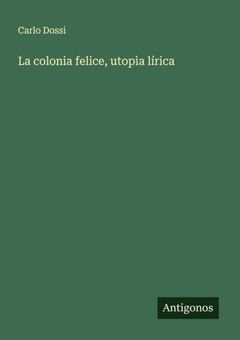 La colonia felice, utopìa lírica