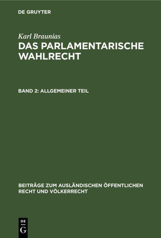 Karl Braunias: Das parlamentarische Wahlrecht / Allgemeiner Teil