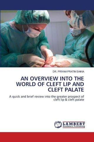 AN OVERVIEW INTO THE WORLD OF CLEFT LIP AND CLEFT PALATE