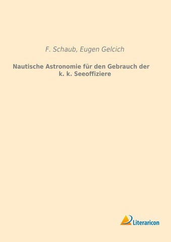 Nautische Astronomie für den Gebrauch der k. k. Seeoffiziere