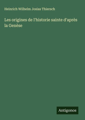 Les origines de l'historie sainte d'après la Genèse