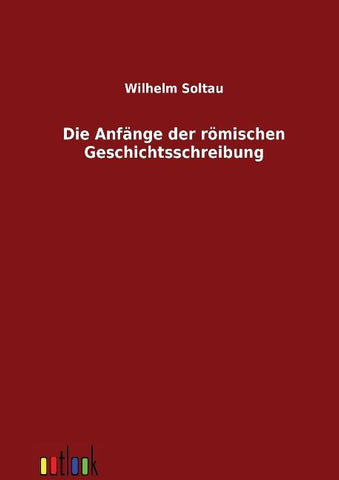 Die Anfänge der römischen Geschichtsschreibung