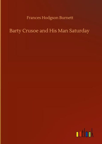 Barty Crusoe and His Man Saturday