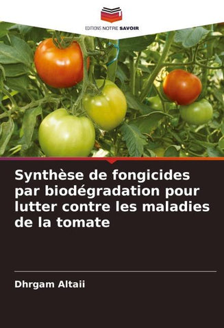 Synthèse de fongicides par biodégradation pour lutter contre les maladies de la tomate
