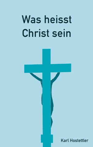 Was heisst Christ sein