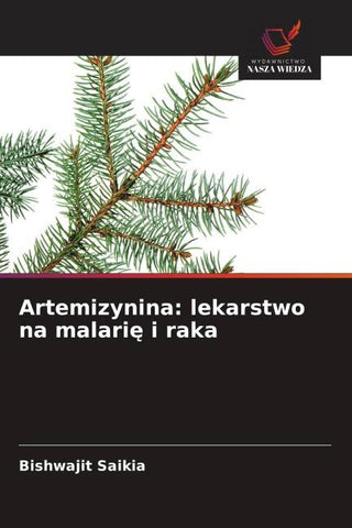 Artemizynina: lekarstwo na malari¿ i raka