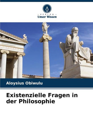 Existenzielle Fragen in der Philosophie