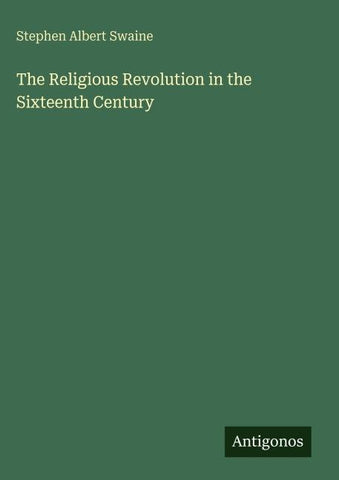 The Religious Revolution in the Sixteenth Century