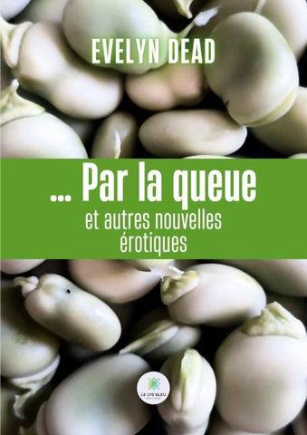 ... Par la queue et autres nouvelles érotiques