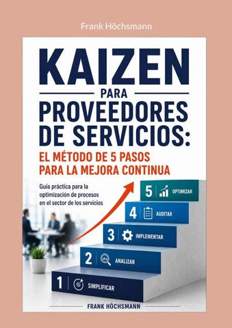 Kaizen para proveedores de servicios: el método de 5 pasos para la mejora continua