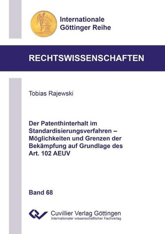 Der Patenthinterhalt im Standardisierungsverfahren - Möglichkeiten und Grenzen der Bekämpfung auf Grundlage des Art. 102 AEUV