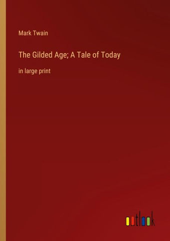 The Gilded Age; A Tale of Today