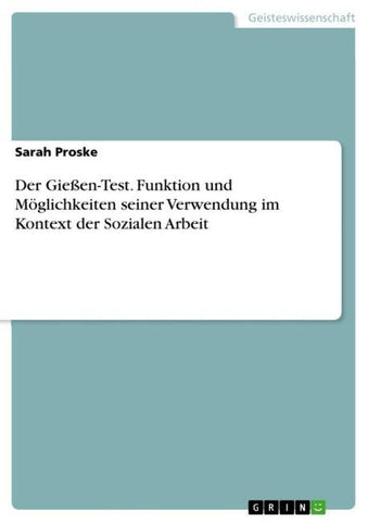 Der Gießen-Test. Funktion und Möglichkeiten seiner Verwendung im Kontext der Sozialen Arbeit
