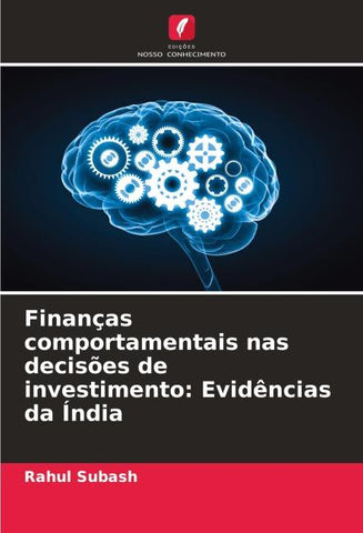 Finanças comportamentais nas decisões de investimento: Evidências da Índia