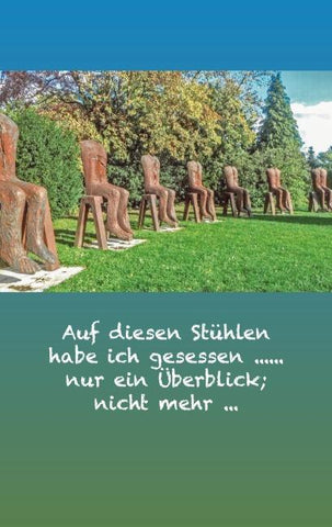 Auf diesen Stühlen habe ich gesessen ...... nur ein Überblick; nicht mehr ...