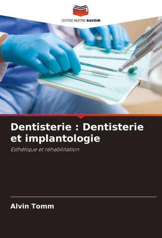 Dentisterie : Dentisterie et implantologie