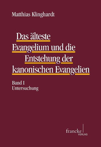 Das älteste Evangelium und die Entstehung der kanonischen Evangelien