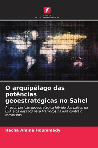 O arquipélago das potências geoestratégicas no Sahel