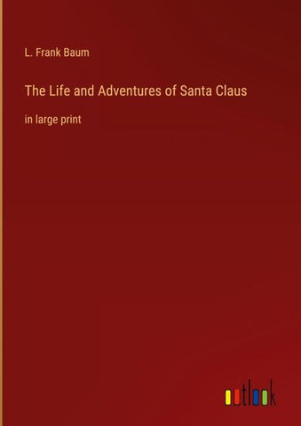 The Life and Adventures of Santa Claus