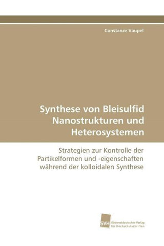 Synthese von Bleisulfid Nanostrukturen und Heterosystemen