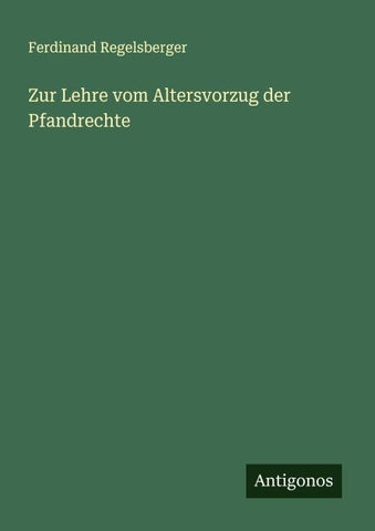 Zur Lehre vom Altersvorzug der Pfandrechte