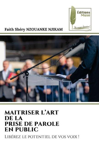 MAITRISER L'ART DE LA PRISE DE PAROLE EN PUBLIC