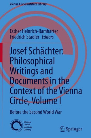 Josef Schächter: Philosophical Writings and Documents in the Context of the Vienna Circle, Volume I